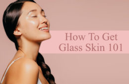 How To Get Glass Skin 101