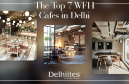 The Top 7 WFH Cafes in Delhi