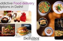 Addictive Food delivery Options in Delhi!