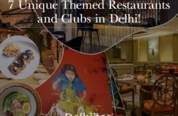 7 Unique Themed Restaurants and Clubs in Delhi!