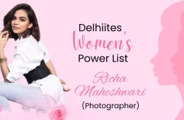Delhiites Women Power List: Richa Maheshwari (Photographer)